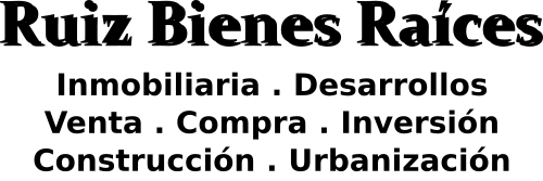 Ruiz Bienes Raíces inmobiliaria desarrollos venta compra inversiones construcción urbanización